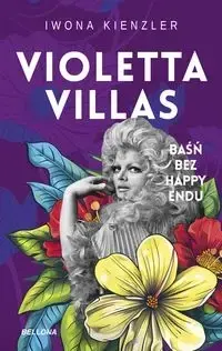 Violetta Villas. Baśń bez happy endu - Iwona Kienzler Kup online