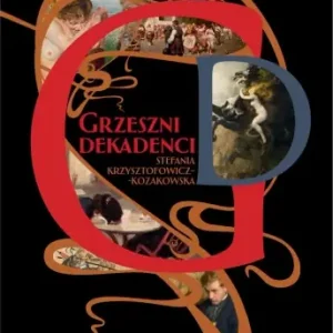 Grzeszni dekadenci - Stefania Krzysztofowicz-Kozakowska Niska cena
