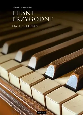 Pieśni przygodne na fortepian - Paweł Piotrowski Wybór klientów