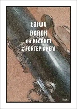 Łatwy Barok na klarnet z fortepianem - Andrzej Razumowski Super okazja
