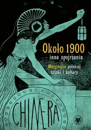 Zamów teraz Około 1900 - inne spojrzenia - red. Andrzej Pieńkos